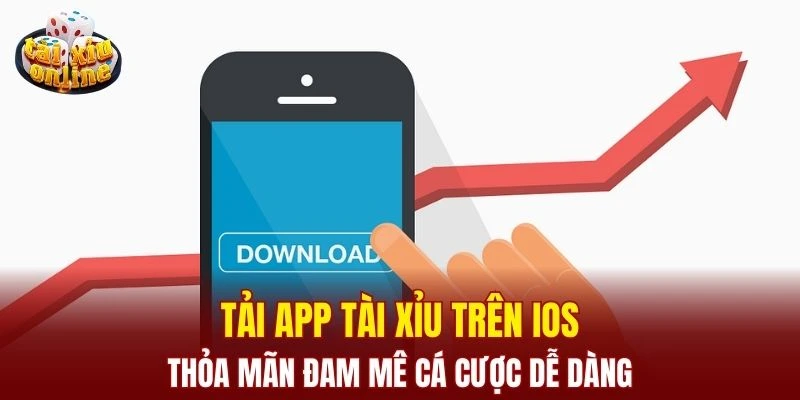 Tải App Tài Xỉu Trên iOS - Thỏa Mãn Đam Mê Cá Cược Dễ Dàng